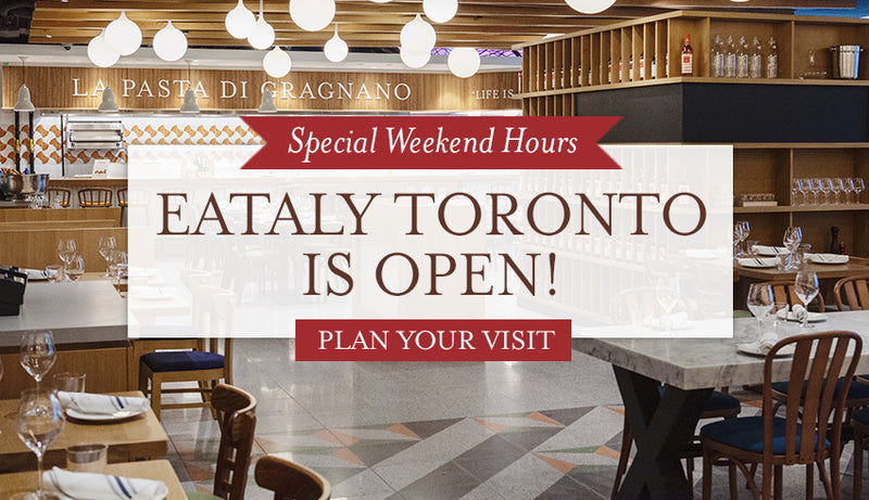 Eataly Toronto opening weekend hours